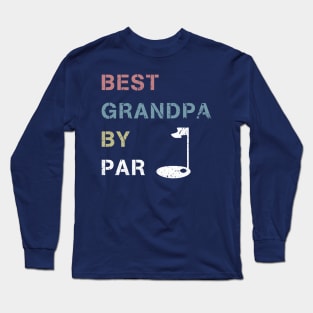 Best Grandpa By Par Shirt Golf Player Papa Golf GiftShort Long Sleeve T-Shirt